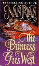 The Princess Goes West by Nan Ryan / 1998 Historical Romance Paperback - $1.13