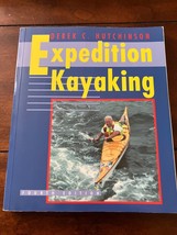 Expedition Kayaking by Derek C. Hutchinson (1999, Trade Paperback) - $109.79 MXN