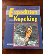 Expedition Kayaking by Derek C. Hutchinson (1999, Trade Paperback) - $5.89