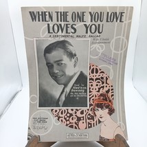 Vintage 1920s Sheet Music &quot;When The One You Love Loves You&quot; By Morton Do... - $7.85