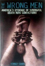 The Wrong Men: America&#39;s Epidemic of Wrongful Death Row Convictions / Cohen - £2.71 GBP