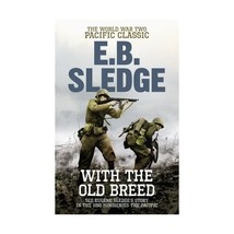 With the Old Breed: The World War Two Pacific Classic Eugene B Sledge - £14.65 GBP