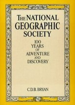 The National Geographic Society: 100 years of adventure and discovery - $3.00