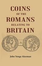 Coins of the Romans Relating to Britain Described and Illustrated [Hardcover] - £21.76 GBP