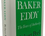 Mary Baker Eddy: The years of authority [Hardcover] Peel, Robert - $65.34