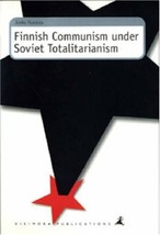 Finnish Communism Under Soviet Totalitarianism Paastela, Jukka - $33.32