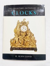 The Collector’s Dictionary of Clocks by H. Alan Lloyd, HC 1964 - £14.94 GBP