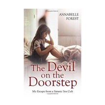 Devil On The Doorstep: My Escape From A Satanic Sex Cult Forest, Annabelle - $13.00