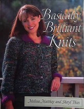 Basically Brilliant Knits by Melissa Matthaw &amp; Sheryl Thies / 142 pages, Color - £4.54 GBP