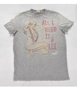 Hollister All I Need Is A Lei Distressed Graphic T Shirt Grey L Sexy Pin... - $24.74