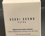 Bobbi Brown Extra Eye Repair Cream INTENSE 0.5 Oz 15 mL Full Size NIB MS... - $49.99