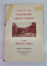 Guide to the Colorado Ghost Towns &amp; Mining Camps Perry Eberhart HCDJ Book 1959 - £11.59 GBP