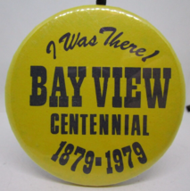 Bay View Wisconsin Centennial 1879 - 1979 Vintage Pin Button Pinback 3 inch - $9.89