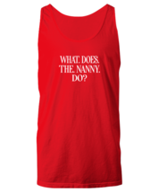 Funny TankTop What Does The Nanny Do Red-U-TT  - £16.74 GBP