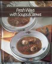 Fresh Ways With Soups and Stews [Apr 01, 1990] - £6.32 GBP