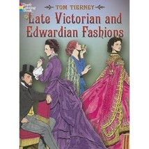 Late Victorian and Edwardian Fashions (Dover Coloring Book) Tom Tierney - $8.00