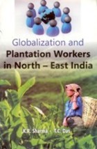 Globalization and Plantation Workers in NorthEast India [Hardcover] - £20.45 GBP