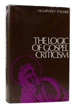 Humphrey Palmer The Logic Of Gospel Criticism An Account Of The Methods And Argu - £44.63 GBP
