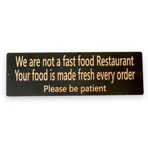 Sign - CUSTOM We are not a fast food restaurant please be patient Sign LARGE 10x - £39.53 GBP