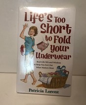Life&#39;s Too Short to Fold Your Underwear New Sealed Paperback Book P. Lorenz - £9.31 GBP