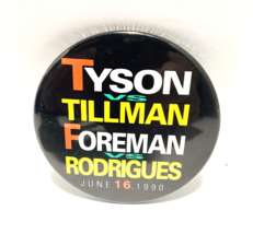 Mike Tyson VS. Tillman &amp; Foreman VS. Rodrigues Pinback Button  Boxing Vegas 1990 - £10.96 GBP