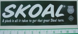 NEW/UNUSED SKOAL BUMPER STICKER*REDUCED SPECIAL PRICE LIMITED TIME! - £1.90 GBP