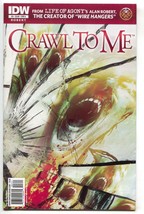 Crawl To Me 3 A IDW 2011 VF Life Of Agony Alan Roberts Movie - £5.58 GBP