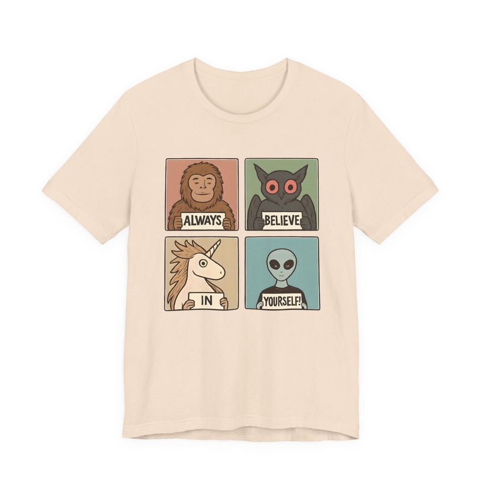 Cryptid shirt, Motivational Graphic Tee, Always Believe in Yourself Shirt Item image 11