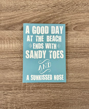 Wood Sign A Good Day at the Beach Ends with Sandy Toes and a Sunkissed N... - $6.43