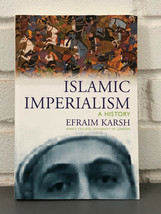 Islamic Imperialism : A History by Efraim Karsh (2006, Trade Paperback) - £8.80 GBP
