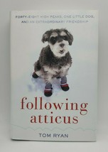 Following Atticus : Forty-Eight High Peaks, One Little Dog, and an Extraordinary - £3.50 GBP
