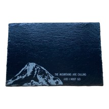 Black Slate Sign The Mountains are Calling and I Must Go 7 1/2” x 11 1/2... - £17.51 GBP