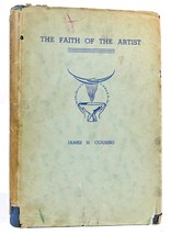 James H. Cousins The Faith Of The Artist 1st Edition 1st Printing - £224.56 GBP