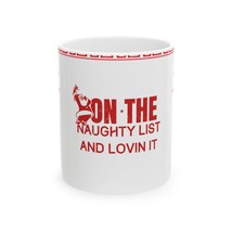 Christmas Ceramic Mug - On the Naughty List &amp; Loving it Holiday Ornament... - $265.45 MXN+