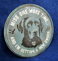 Miss One More Time -*US MADE*- Round Metal Sign - Man Cave Garage Bar Wall Décor - $17.95
