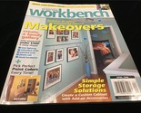 Workbench Magazine April 2008 Makeovers, Simple Storage Solutions,Family... - $10.00