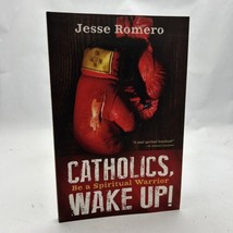 Catholics, Wake Up!: Be a Spiritual Warrior - Paperback By Romero, Jesse - £17.64 GBP