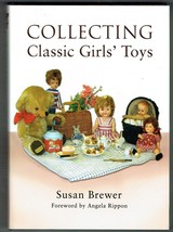 Collecting Classic Girls&#39; Toys by Susan Brewer [Hardcover]New Book. - £43.46 GBP
