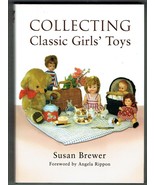 Collecting Classic Girls&#39; Toys by Susan Brewer [Hardcover]New Book. - £43.62 GBP