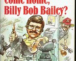 Won&#39;t You Come Home Billy Bob [Mass Market Paperback] Lewis Grizzard - $2.93