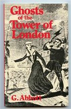 Ghosts of the Tower of London by G Abbott - $7.92