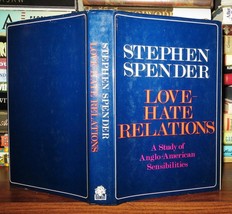 Stephen Spender LOVE HATE RELATIONS Study of Anglo-American Sensibilities 1st Ed - £35.87 GBP