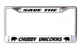 Save The Chubby Unicorns Usa Made Chrome License Plate Frame - £23.69 GBP