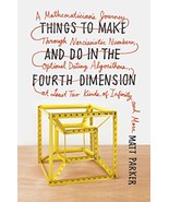 Things to Make and Do in the Fourth Dimension: A Mathematician&#39;s Journey   - £27.36 GBP