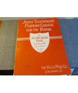 VTG JOHN THOMPSON&#39;S MODERN COURSE FOR THE PIANO SECOND GRADE BOOK WILLIS... - $5.89