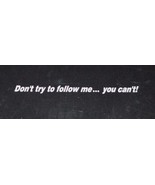 DON&#39;T TRY TO FOLLOW ME YOU CAN&#39;T Decal Sticker for 4x4 off road truck - £12.49 GBP