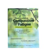 Overcoming Compassion Fatigue A Practical Resilience Workbook Martha Tea... - $26.76 CAD