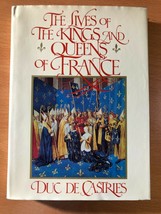 The Lives Of The Kings And Queens Of France By Duc De Castries - 1ST Edition - £55.04 GBP