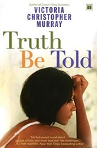 Truth Be Told [Paperback] Murray, Victoria Christopher - $6.85