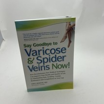 Say Goodbye to Varicose &amp; Spider Veins Now! by Martin, Greg - £15.19 GBP